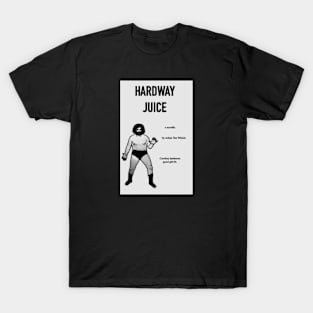 Hardway Juice T-Shirt